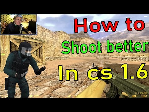 How To Shoot/Aim Better In Cs 1.6 - Tutorial