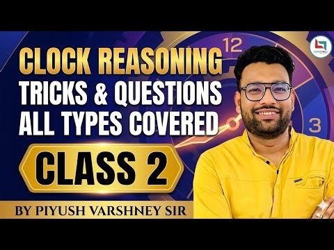 Clock Reasoning Tricks & All Types Question | Piyush Varshney | Class 2