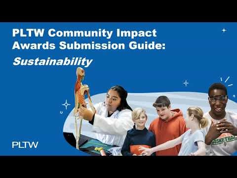 PLTW Community Impact Awards Submission Guide - Sustainability