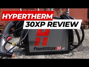 Hypertherm Powermax 30 XP Review 088081 and 088079