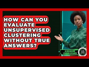 How Can You Evaluate Unsupervised Clustering Without True Answers?