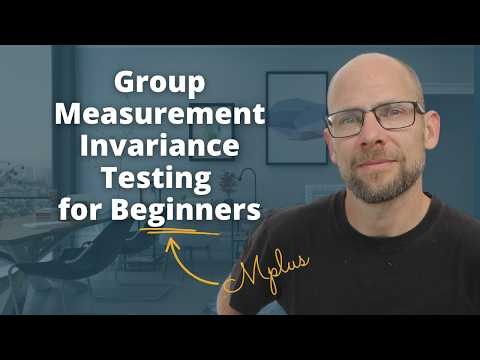 Using Mplus to Test Measurement Invariance Across Groups for Beginners