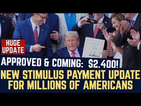 APPROVED! New Stimulus Payment Update for Millions of Americans | $2,400 Max!
