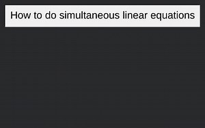 How to do simultaneous linear equations... | Filo
