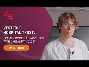 Transforming Lab Workflow with Digital Pathology: Vestfold Hospital Trust