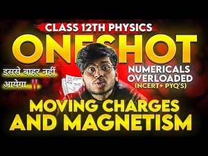 Moving Charges And Magnetism One Shot Chapter 4 class 12th physics | Magnetic Effect of Current