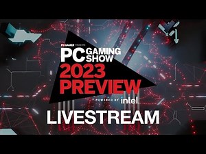 PC Gaming Show: 2023 Preview Livestream