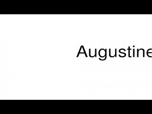 How to pronounce Augustine
