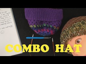 Combo Hat - Granny Stitch AND Knitting !!