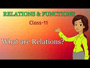what are relations?| Class 11 Maths chapter 2| Relations and Functions | 2021