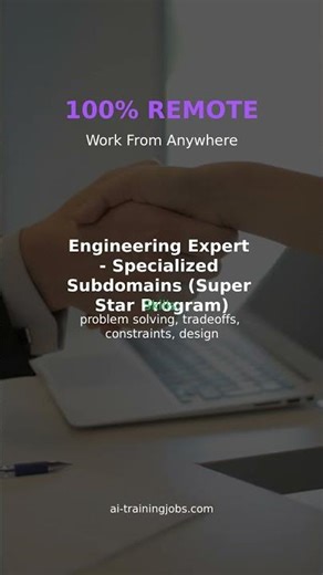 Get Paid $100 - $300/hr - Engineering Expert - Specialized Subdomains (Super Star Program) (Remote)