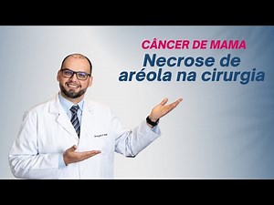 Necrose da aréola na cirurgia plástica da mama.