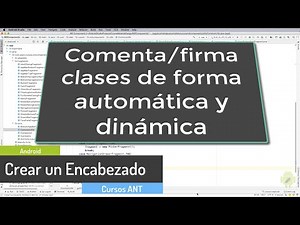 Configurar la firma de tus clases Java en Android Studio File and Code Templates. Autor, echa...