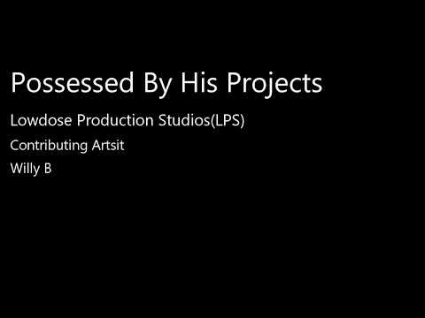 Possessed By His Projects