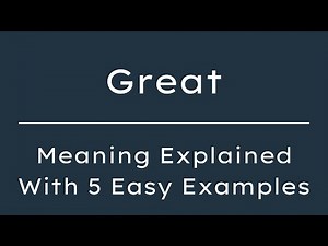 What Does Great Mean? Great Meaning in English With 5 Example Sentences