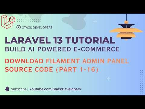 Laravel 13 Tutorial - Build E-commerce Web | Download Filament Admin Panel Source Code (Part 1-16)
