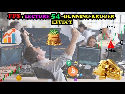 FFS: Lecture 54 - Dunning Kruger Effect