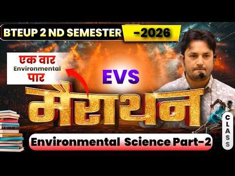 Environmental Science (EVS) Part-2 | मैराथन Class 2026 | BTEUP 2nd Semester