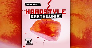 W.A. Production launches Hardstyle Earthquake sample pack