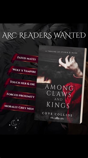 I’m on the hunt for ARC readers! 🗡️ signups in my ig bio or I can dm you if you comment that you’re interested Among Claws & Kings by Cove Collide - Book 1 of the A Throne of Storm & Bone series. “I know you have an Alpha. I’m saying you could have a King.” Aurelia wakes in a dark forest, hunted by something she doesn’t understand, with nothing but her name. Saved by wolves who don’t trust her, she’s pulled into a world that feels both unfamiliar and as broken as she is. Drawn to two powerful m