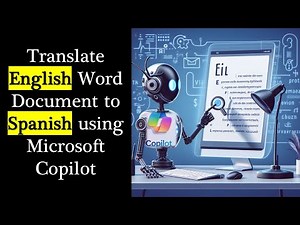 Translate English Word Document to a Spanish Word Document using Microsoft Copilot AI