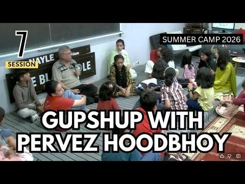 Gupshup with Pervez Hoodbhoy (Session 7)