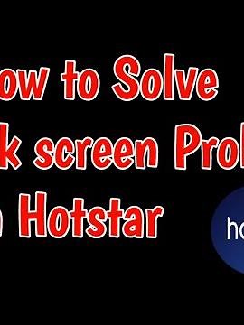 Fix Hotstar black screen problem | Hotstar Blackscreen issue for mobile | Hotstar Cast Black Screen