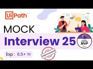🔴 25. UiPath Interview for Experienced Developer 6.5 Year | Mock Interview Questions & Answers