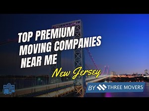 Best Local Movers in New Jersey: Top Premium Moving Companies Near Me