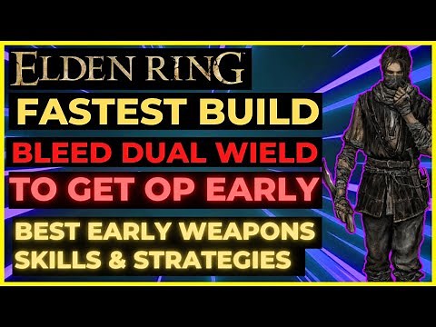 ELDEN RING The FASTEST BUILD: Dual Wield BLEED to get OP EARLY! Best Gear & Strategies for Beginners