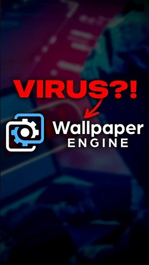 Wallpaper Engine Has a Malware Problem
