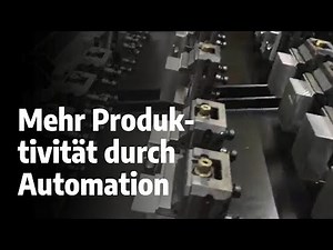 Spannen & Automatisieren - Perfekt abgestimmte Fertigungsprozesse