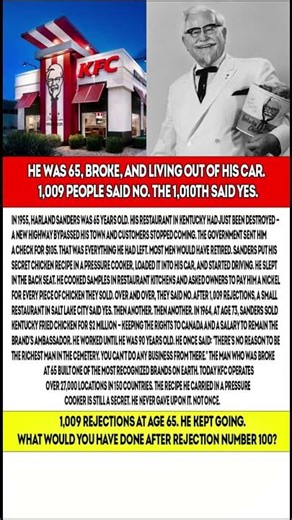 He Was 65 and Broke. 1,009 People Said No. He Built KFC Anyway.