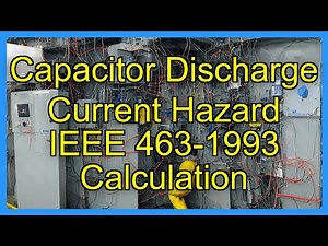 Capacitor Discharge Current Hazard IEEE 463-1993 Calculation