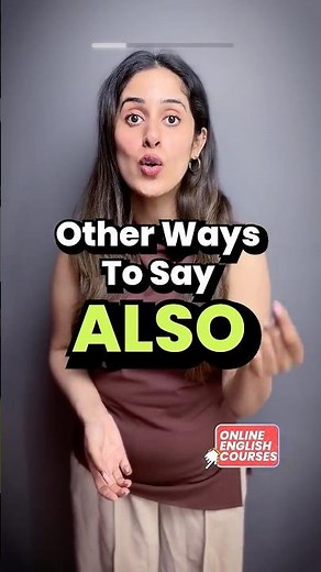 Stop Saying ‘ALSO’ - Learn Better Alternative Words | Advanced English Speaking #englishtips #esl