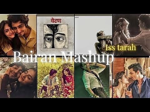 Bairan Mashup – A Romantic Bollywood Blend