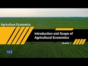 Introduction and Scope of Agricultural Economics | Agricultural Economics | ECO608_Topic001