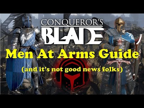 Conqueror's Blade - Guide - Men At Arms Guide