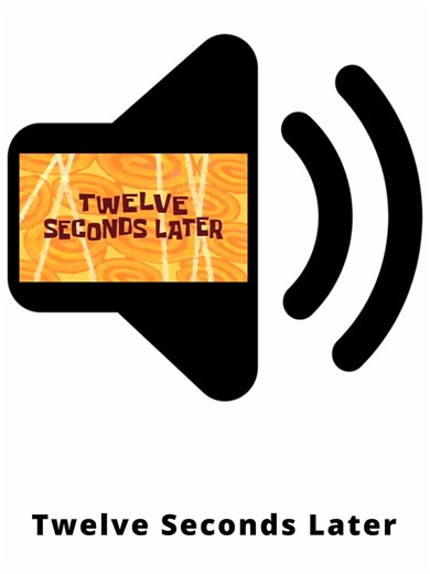Twelve Seconds Later (SpongeBob) Meme Sound Effect 🔊 (FREE No Copyright) #memetemplateandsound #soundeffectsstudio #mememusic #TikTokMeme #TrendingSounds #viralvideos #funnysounds #SoundEffectLibrary #VideoEditing #FunnyClips #memeeffects #memesounds #sfxtutorial #MemeEdits #foryoupage❤️❤️ #FYPViral #memes #MemeMagic #TikTokTrend #funny