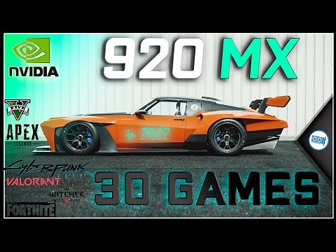 NVIDIA GeForce 920MX in 30 Games (2022)