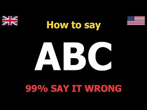 How to PRONOUNCE ABC (Say It Correctly)