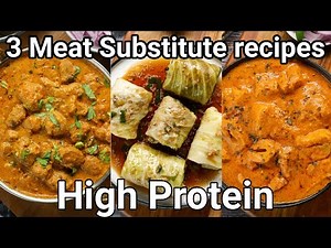 3 must try meat substitute or veg meat recipes with high protein diet | 3 vegan meat recipes