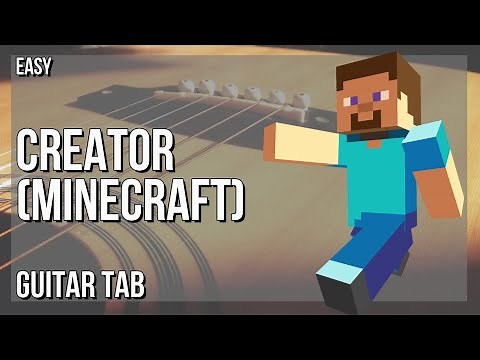 Guitar Tab: How to play Creator (Minecraft) by Lena Raine