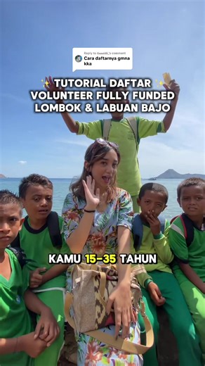 Ikuti Tutorial Volunteer di Lombok dan Labuan Bajo