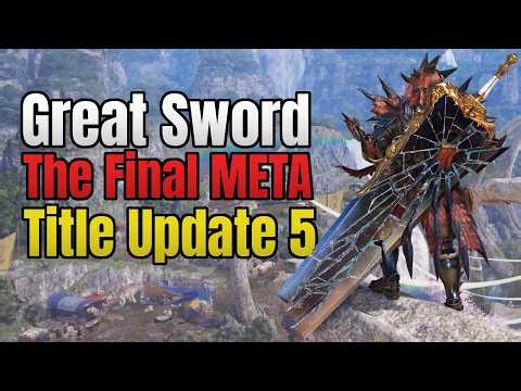 Endgame Great Sword META Builds | Title Update 5 | MH Wilds