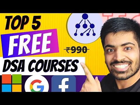 Top 5 Best DSA Courses that are 100% FREE | DSA + Placements + Practice + Paid to Free