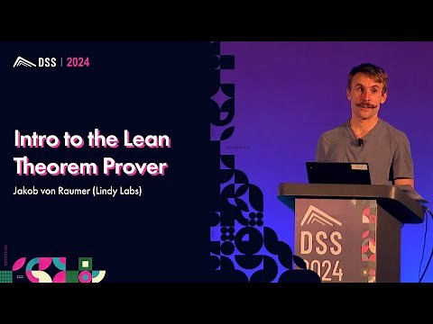 Intro to the Lean Theorem Prover | Jakob von Raumer (Lindy Labs) - DSS 101 2024