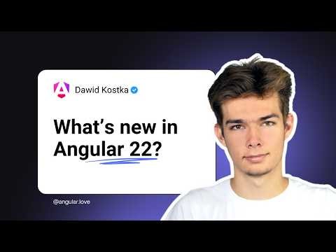 What’s new in Angular 22? — Dawid Kostka — Angular Developer