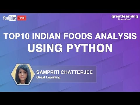 Top10 Indian Foods Analysis using Python | Python Projects | Great Learning