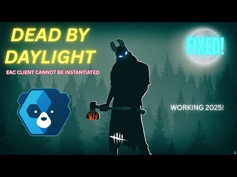 Dead by Daylight EAC Error SOLVED! 'EAC Client Cannot Be Instantiated' Quick Fix (2025)